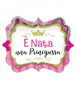 PALLONCINO E' NATA UNA PRINCIPESSA GONFIABILE AD ELIO (46 CM CIRCA) 1 PZ